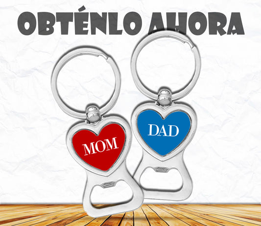 llaveros de corazon con destapador MOM y DAD   b002